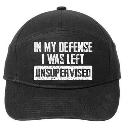 In My Defense I Was Left Unsupervised Cool Funny 7-Panel Snapback Hat