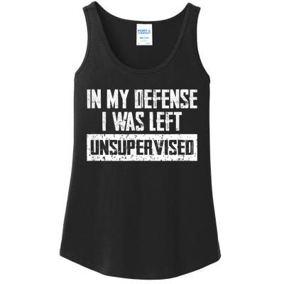 In My Defense I Was Left Unsupervised Cool Funny Ladies Essential Tank