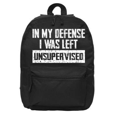In My Defense I Was Left Unsupervised Cool Funny 16 in Basic Backpack