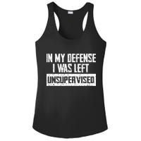 In My Defense I Was Left Unsupervised Cool Funny Ladies PosiCharge Competitor Racerback Tank
