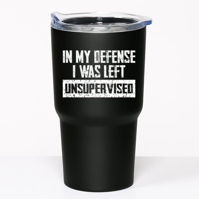 In My Defense I Was Left Unsupervised Cool Funny Tumbler