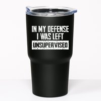 In My Defense I Was Left Unsupervised Cool Funny Tumbler