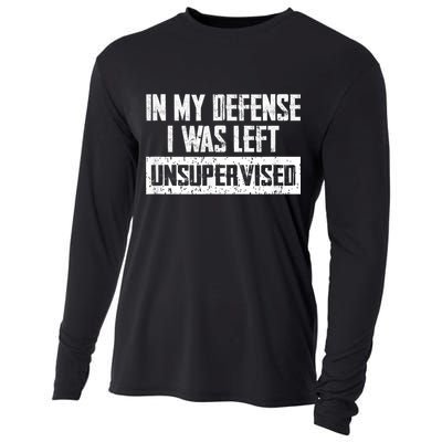 In My Defense I Was Left Unsupervised Cool Funny Cooling Performance Long Sleeve Crew