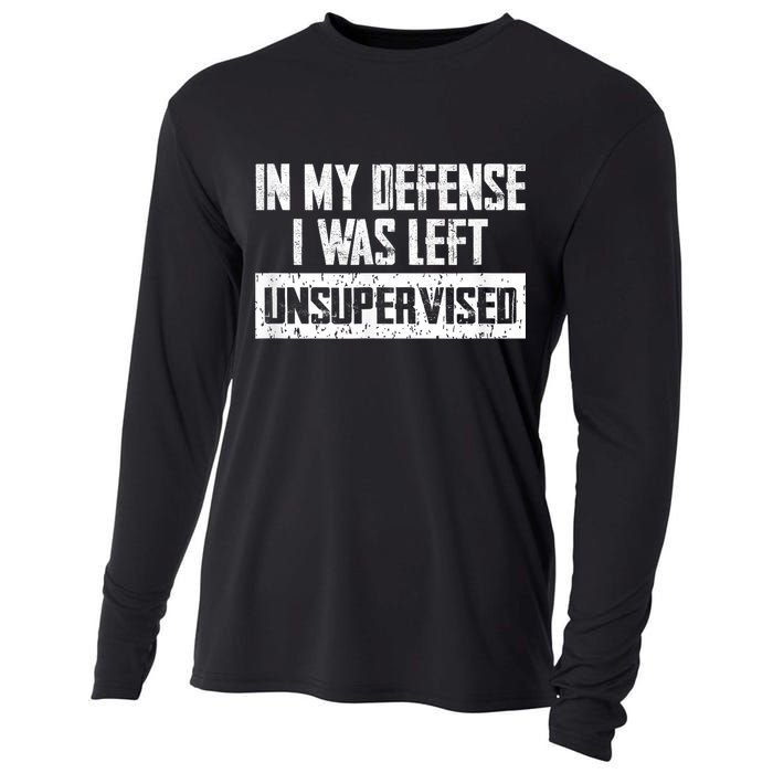 In My Defense I Was Left Unsupervised Cool Funny Cooling Performance Long Sleeve Crew