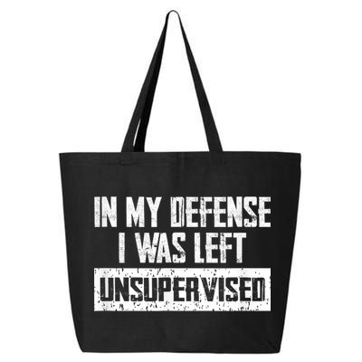 In My Defense I Was Left Unsupervised Cool Funny 25L Jumbo Tote