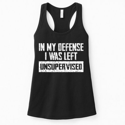 In My Defense I Was Left Unsupervised Cool Funny Womens Tank Top