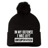 In My Defense I Was Left Unsupervised Cool Funny Pom Pom 12in Knit Beanie