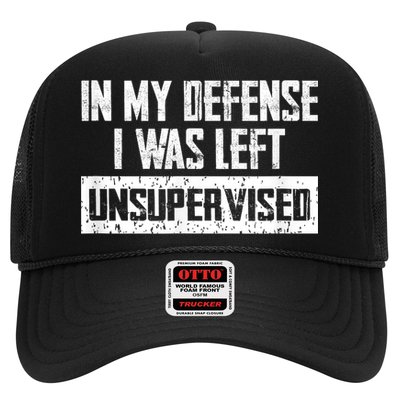 In My Defense I Was Left Unsupervised Cool Funny Trucker Hat