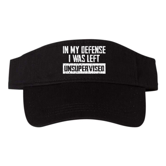 In My Defense I Was Left Unsupervised Cool Funny Visor