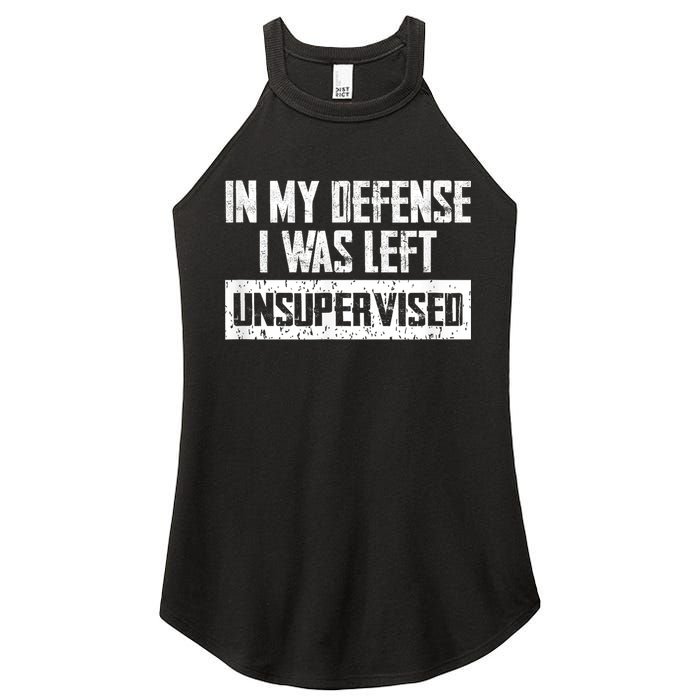 In My Defense I Was Left Unsupervised Cool Funny Women's Perfect Tri Rocker Tank