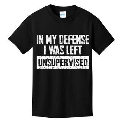 In My Defense I Was Left Unsupervised Cool Funny Kids T-Shirt