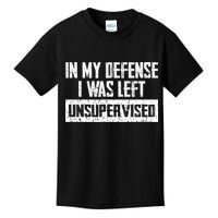 In My Defense I Was Left Unsupervised Cool Funny Kids T-Shirt