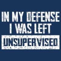 In My Defense I Was Left Unsupervised Cool Funny Infant Baby Jersey Bodysuit