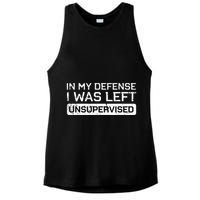 In My Defense I Was Left Unsupervised Funny Saying Ladies PosiCharge Tri-Blend Wicking Tank