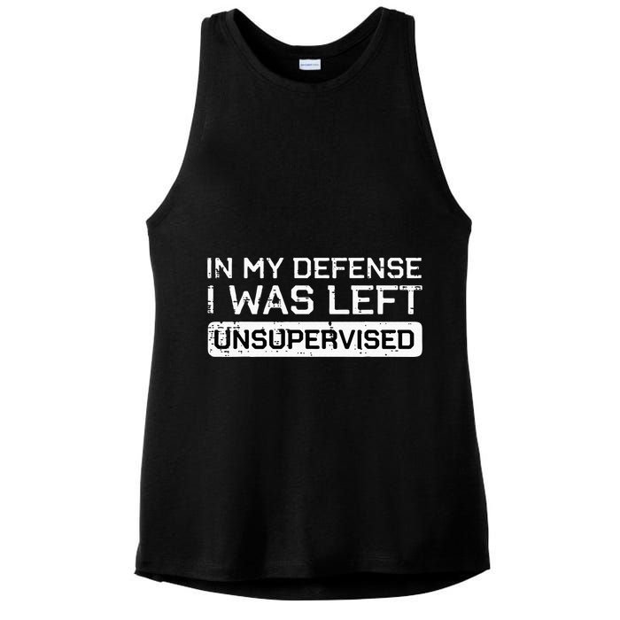 In My Defense I Was Left Unsupervised Funny Saying Ladies PosiCharge Tri-Blend Wicking Tank