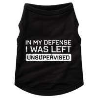In My Defense I Was Left Unsupervised Funny Saying Doggie Tank