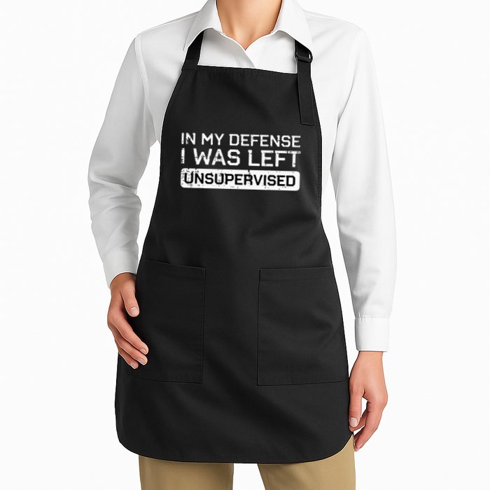 In My Defense I Was Left Unsupervised Funny Saying Apron