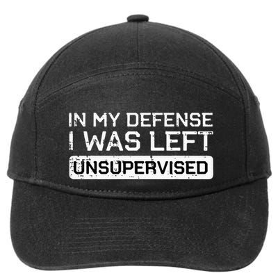 In My Defense I Was Left Unsupervised Funny Saying 7-Panel Snapback Hat