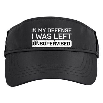 In My Defense I Was Left Unsupervised Funny Saying Adult Drive Performance Visor
