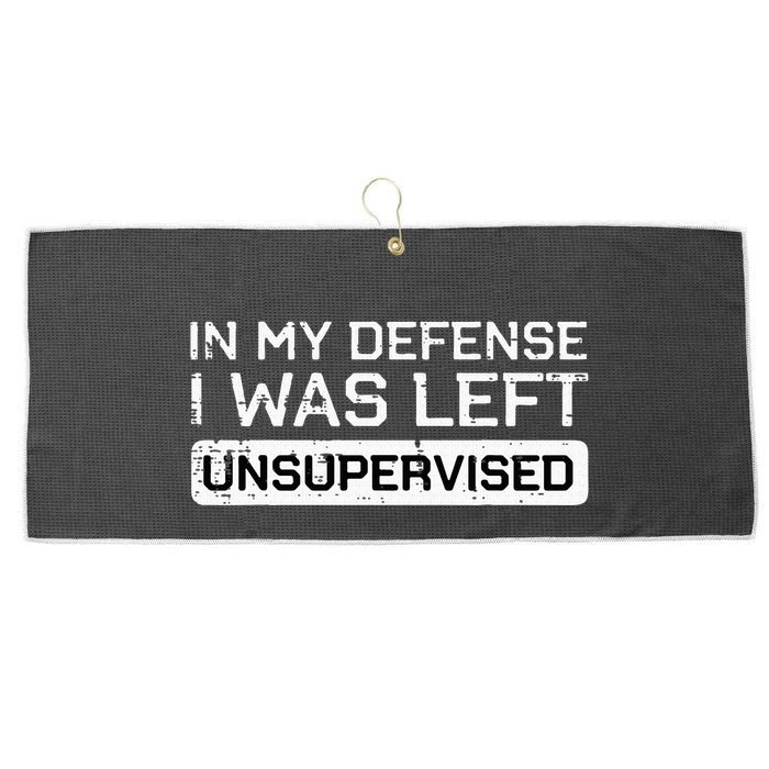 In My Defense I Was Left Unsupervised Funny Saying Large Microfiber Waffle Golf Towel