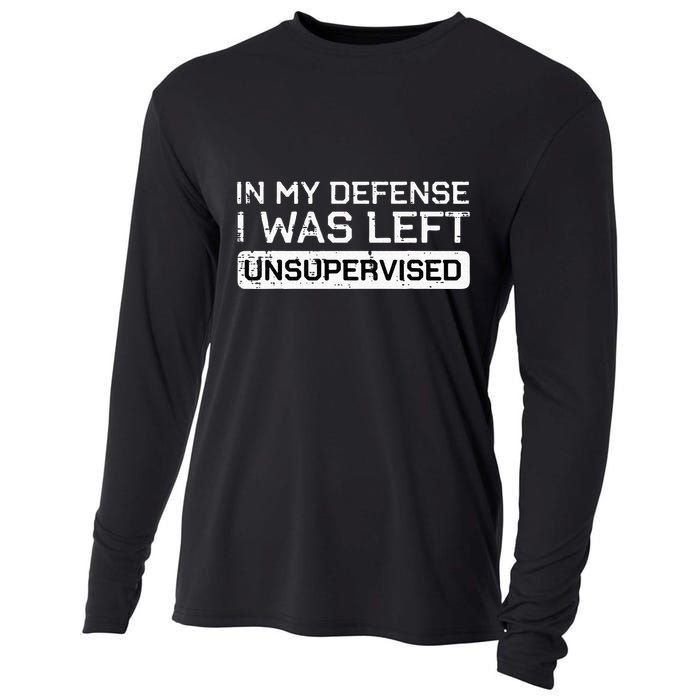 In My Defense I Was Left Unsupervised Funny Saying Cooling Performance Long Sleeve Crew