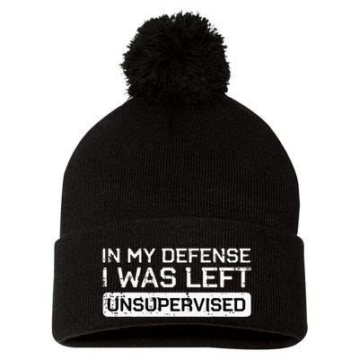 In My Defense I Was Left Unsupervised Funny Saying Pom Pom 12in Knit Beanie
