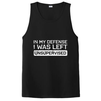 In My Defense I Was Left Unsupervised Funny Saying PosiCharge Competitor Tank