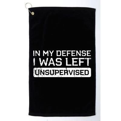 In My Defense I Was Left Unsupervised Funny Saying Golf Towel