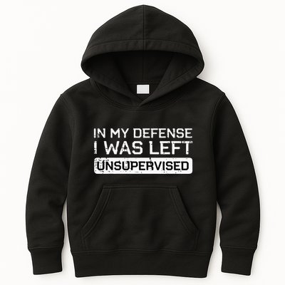 In My Defense I Was Left Unsupervised Funny Saying Kids Hoodie