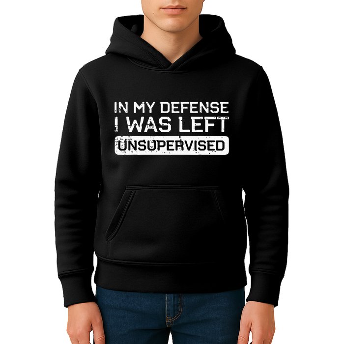 In My Defense I Was Left Unsupervised Funny Saying Kids Hoodie