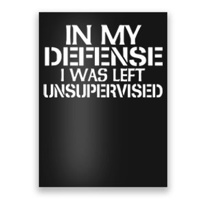 In My Defense I Was Left Unsupervised Poster