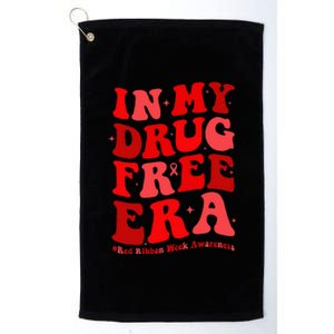 In My Drugs Free Era Funny Red Ribbon Week Awareness Platinum Collection Golf Towel