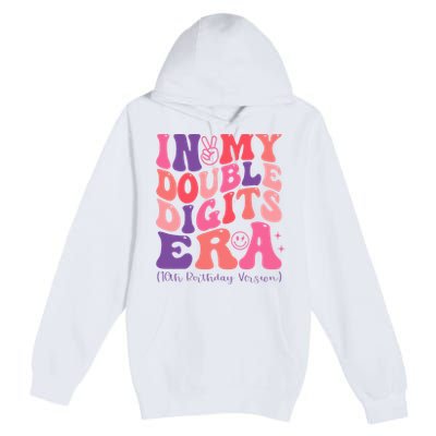 In My Double Digits Era 10th Birthday Premium Pullover Hoodie