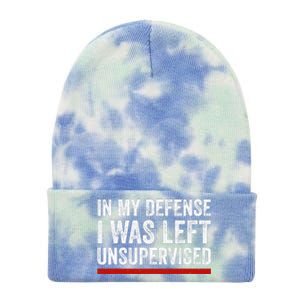 In My Defense I Was Left Unsupervised Funny Joke Tie Dye 12in Knit Beanie