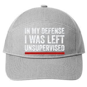 In My Defense I Was Left Unsupervised Funny Joke 7-Panel Snapback Hat