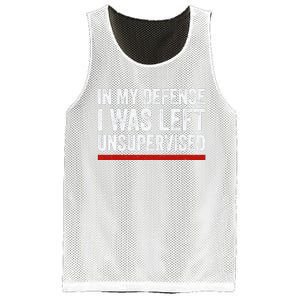 In My Defense I Was Left Unsupervised Funny Joke Mesh Reversible Basketball Jersey Tank