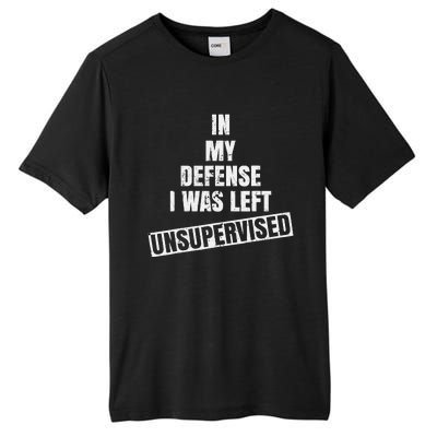 In My Defense I Was Left Unsupervised Funny Vintage Tall Fusion ChromaSoft Performance T-Shirt