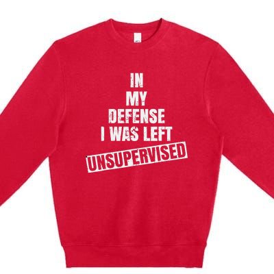 In My Defense I Was Left Unsupervised Funny Vintage Premium Crewneck Sweatshirt