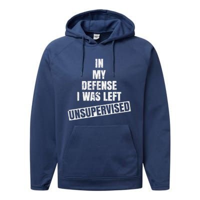 In My Defense I Was Left Unsupervised Funny Vintage Performance Fleece Hoodie