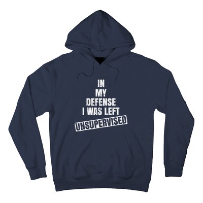 In My Defense I Was Left Unsupervised Funny Vintage Hoodie