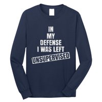 In My Defense I Was Left Unsupervised Funny Vintage Long Sleeve Shirt