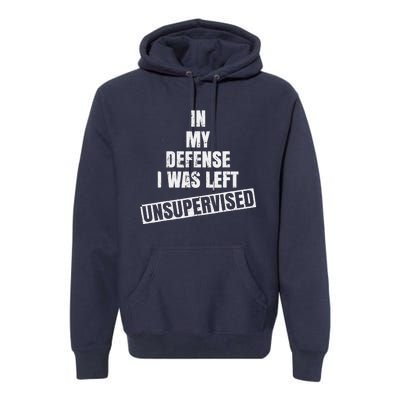 In My Defense I Was Left Unsupervised Funny Vintage Premium Hoodie