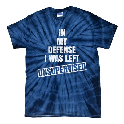 In My Defense I Was Left Unsupervised Funny Vintage Tie-Dye T-Shirt