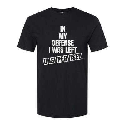 In My Defense I Was Left Unsupervised Funny Vintage Softstyle CVC T-Shirt