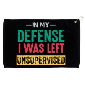 In My Defense I Was Left Unsupervised Cool Funny Gift Grommeted Golf Towel