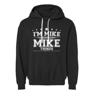 Im Mike Doing Mike Things Garment-Dyed Fleece Hoodie