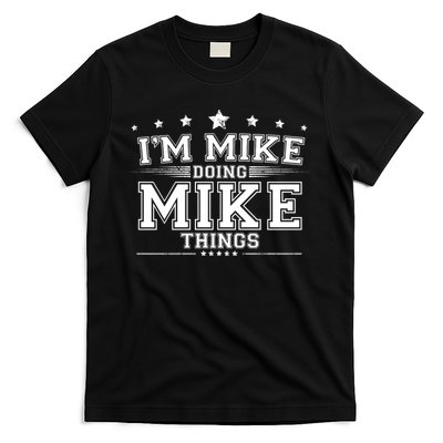Im Mike Doing Mike Things T-Shirt