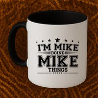 Im Mike Doing Mike Things Mug