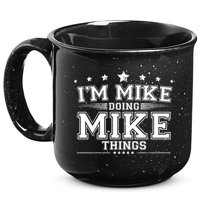 Im Mike Doing Mike Things 15oz Campfire Ceramic Mug