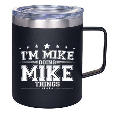 Im Mike Doing Mike Things 12oz Stainless Steel Coffee Mug